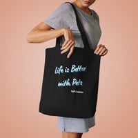 Cotton Tote Bag - Life is Better with Pets