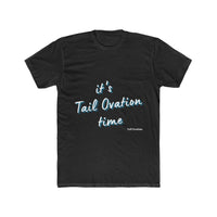 Men's Cotton Crew Tee - Its Tail Ovation time